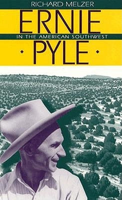 Ernie Pyle in the American Southwest by Melzer, Richard