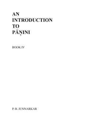 An Introduction to Panini - IV by Chitnis, Vishakha S.