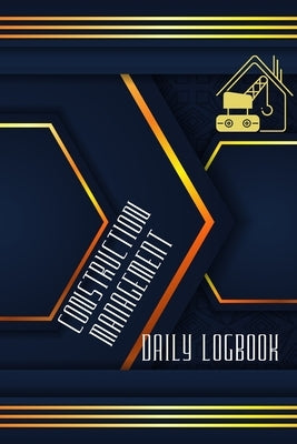 Construction Management Daily Log: Simple and Elegant Workout LogBook Construction Site Daily Log to Record Workforce, Tasks, Schedules, Construction by Apfel