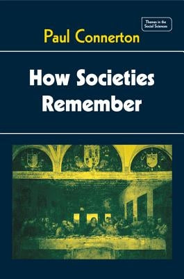 How Societies Remember Paperback Cambridge University Press