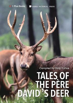 Tales of the Père David's Deer by Yuhua, Ding