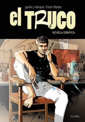 El Truco: Novela Gráfica by Guiral, Antoni