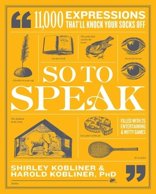 So to Speak: 11,000 Expressions That'll Knock Your Socks Off Paperback S&s/Simon Element