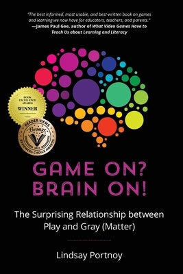 Game On? Brain On!: The Surprising Relationship between Play and Gray (Matter) Paperback Dave Burgess Consulting