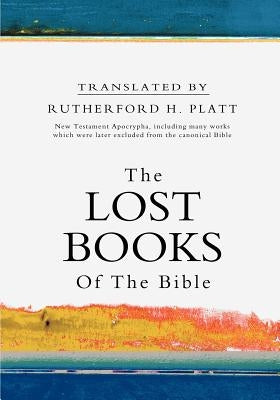 The Lost Books of the Bible Paperback Createspace Independent Publishing Platform