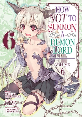 How Not to Summon a Demon Lord (Manga) Vol. 6 by Murasaki, Yukiya