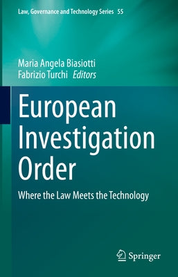 European Investigation Order: Where the Law Meets the Technology by Biasiotti, Maria Angela