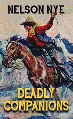 Deadly Companions by Nye, Nelson
