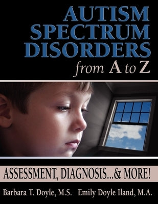 Autism Spectrum Disorders from A to Z: Assessment, Diagnosis... & More! Paperback Future Horizons