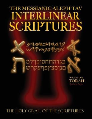 Messianic Aleph Tav Interlinear Scriptures Volume One the Torah, Paleo and Modern Hebrew-Phonetic Translation-English, Red Letter Edition Study Bible by Sanford, William H.