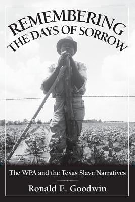 Remembering the Days of Sorrow Paperback TX A&m-McWhiney Foundation