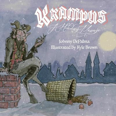 Krampus: A Holiday Message by Brown, Kyle