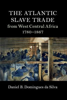 Paperback book titled "The Atlantic Slave Trade from West Central Africa, 1780-1867" by Cambridge University Press with a detailed cover design.