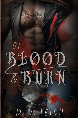 Of Blood & Burn by Leigh, D. V.