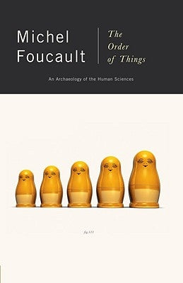 The Order of Things: An Archaeology of Human Sciences by Foucault, Michel