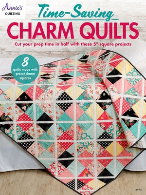 Time-Saving Charm Quilts by Annie's