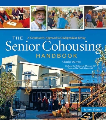 The Senior Cohousing Handbook-2nd Edition: A Community Approach to Independent Living Paperback New Society Publishers - New Society Publishe