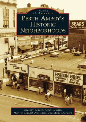 Perth Amboy's Historic Neighborhoods Paperback Arcadia Publishing (SC)