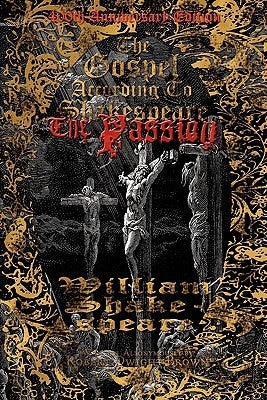 The Gospel According to Shakespeare: The Passion Paperback Allonymous Books