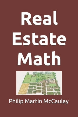 Real Estate Math by McCaulay, Philip Martin