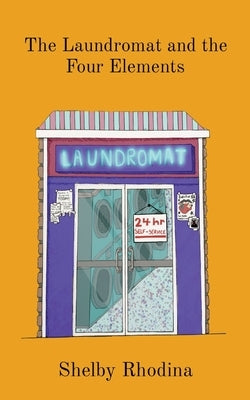 The Laundromat and the Four Elements Paperback Shelby Ward