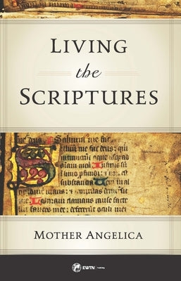 Living the Scriptures Paperback Ewtn