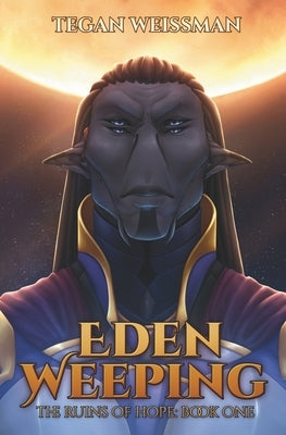 Eden Weeping: The Ruins of Hope: Book 1 Paperback Independently Published