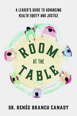 Room at the Table: A Leader's Guide to Advancing Health Equity and Justice Paperback Advantage Media Group