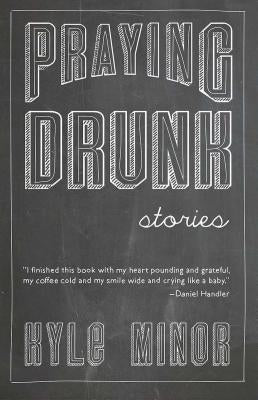 Praying Drunk: Stories, Questions Paperback Sarabande Books