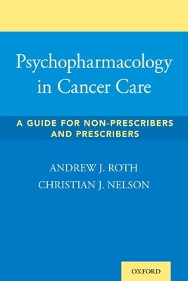 Psychopharmacology in Cancer Care: A Guide for Non-Prescribers and Prescribers Paperback Oxford University Press, USA