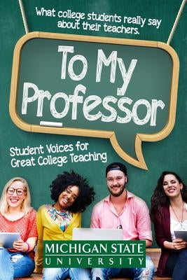 To My Professor: Student Voices for Great College Teaching Paperback Read the Spirit Books