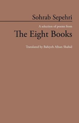 Sohrab Sepehri: A Selection of Poems from the Eight Books Paperback Balboa Press