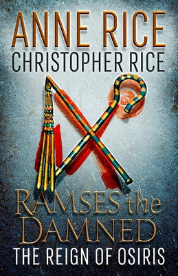 Ramses the Damned: The Reign of Osiris by Rice, Anne