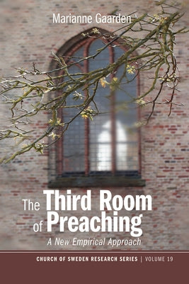 The Third Room of Preaching: A New Empirical Approach Paperback Pickwick Publications