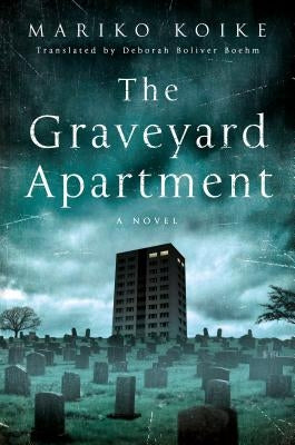 The Graveyard Apartment by Koike, Mariko