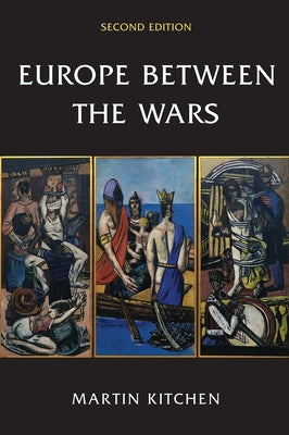 Europe Between the Wars by Kitchen, Martin