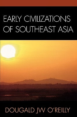 Early Civilizations of Southeast Asia Paperback Altamira Press