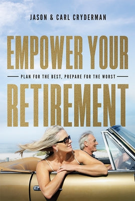 Empower Your Retirement: Plan for the Best, Prepare for the Worst Paperback Advantage Media Group