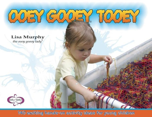 Ooey Gooey(r) Tooey: 140 Exciting Hands-On Activity Ideas for Young Children Paperback Redleaf Press