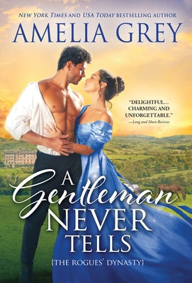 A Gentleman Never Tells by Grey, Amelia