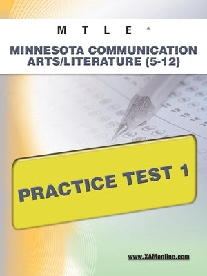 Mtle Minnesota Communication Arts/Literature (5-12) Practice Test 1 by Wynne, Sharon A.