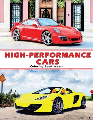 High-Performance Cars: A Coloring Book of Cars by In, Chantim