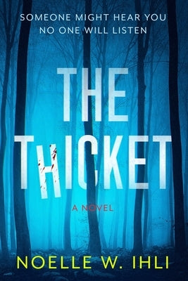 The Thicket by Ihli, Noelle West