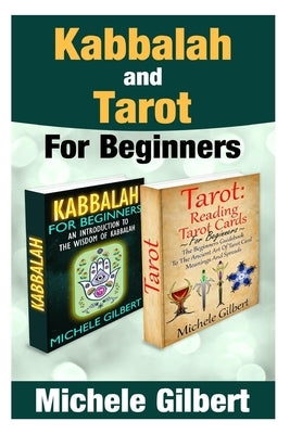 Kabbalah And Tarot For Beginners by Gilbert, Michele