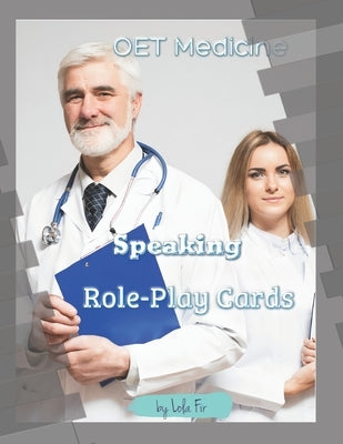 OET Medicine Speaking Role Play Cards by Fir, Lola