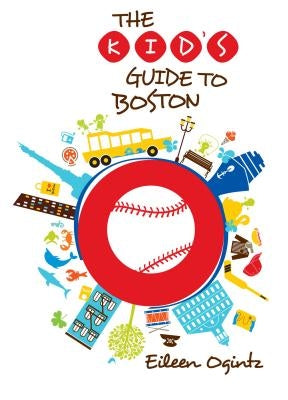 Kid's Guide to Boston Paperback Globe Pequot Press