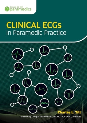 Clinical ECGs in Paramedic Practice by Till, Charles