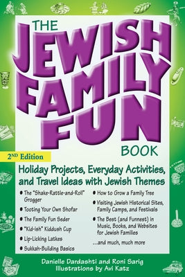 The Jewish Family Fun Book (2nd Edition): Holiday Projects, Everyday Activities, and Travel Ideas with Jewish Themes by Dardashti, Danielle