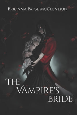 The Vampire's Bride: A Gothic Romance Paperback Independently Published