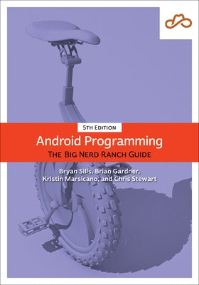 Android Programming: The Big Nerd Ranch Guide by Sills, Bryan